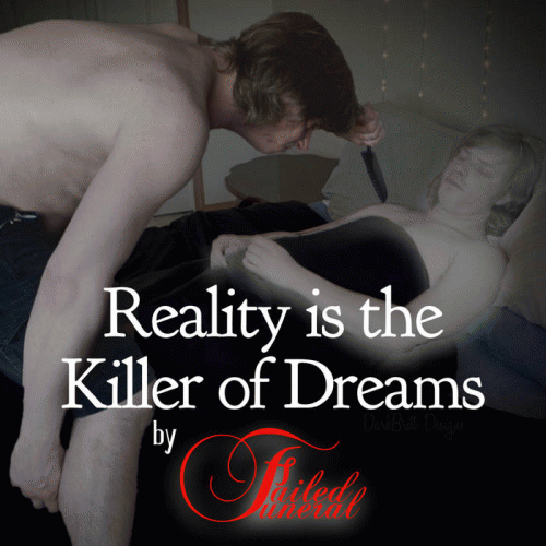 Reality Is the Killer of Dreams